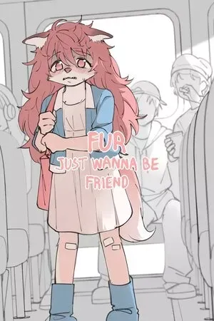 Fur Just Wanna Be Friend
