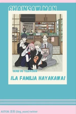 CHAINSAW MAN - ¡La Familia Hayakawa!