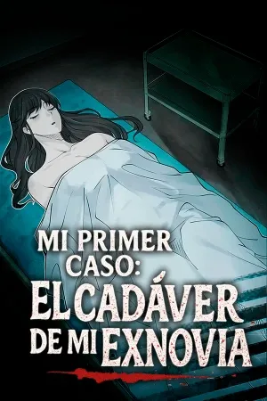 Mi primer caso: El cadáver de mi ex-novia
